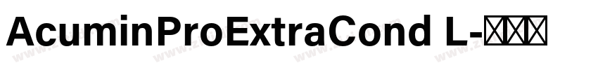 AcuminProExtraCond L字体转换